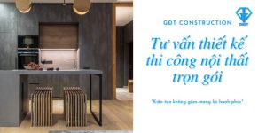 Tư vấn thiết kế thi công nội thất trọn gói